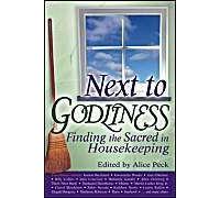 Next To Godliness: Finding The Sacred In Housekeeping