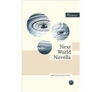Next World Novella by Matthias Politycki Politycki, Matthias (Auteur)