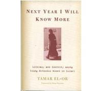 Next Year I Will Know More, Raphael Patai Series in Jewish Folklore and Anthropology Haim Watzman, Tamar El-Or (Auteur)