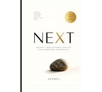 NEXT: You Don't Need to Change Your Life. Just Change What Happens Next.