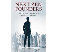 NEXT ZEN FOUNDERS: THE DNA OF TOMORROW'S BUSINESS LEADERS