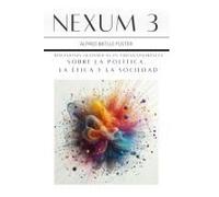 Nexum 3: Reflexiones Filosóficas En Videoconferencia: Sobre La Política, La Ética Y La Sociedad (Spanish Edition)
