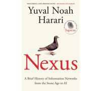 Nexus: A Brief History of Information Networks from the Stone Age to AI NEUF