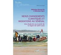Nexus Changements Climatiques Et Migrations Au Sénégal - Une Étude De Cas À Partir De La Région De Saint-Louis