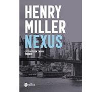 Nexus - La Crucifixion en rose - Tome 3 Henry Miller (Auteur), Michael Paduano (Préface), Roger Giroux (Traduction)