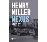 Nexus - La Crucifixion en rose - Tome 3 Henry Miller (Auteur), Michael Paduano (Préface), Roger Giroux (Traduction)