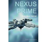 Nexus Prime: Eine neue Heimat
