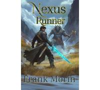 Nexus Runner: A litRPG fantasy epic adventure