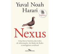 Nexus: uma Breve Historia das Redes de Informaçao da Idade de Pe...