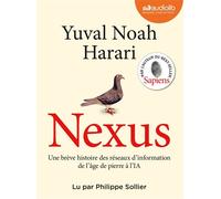Nexus - Une brève histoire des réseaux d'information, de l'âge de pierre à l'I.A. Livre audio 2 CD MP3 - Yuval Noah Harari - Audiolib - Texte lu (CD) - Textes lus CD