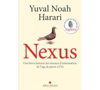 Nexus - Une Brève Histoire Des Réseaux D'information, De L'âge De Pierre À L'ia