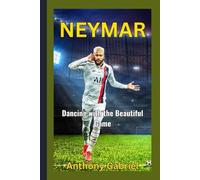 NEYMAR: Dancing with the Beautiful Game