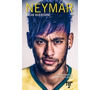 Neymar mon histoire: Conversations avec mon père