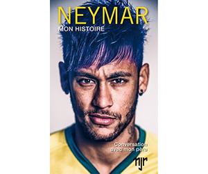 Neymar mon histoire: Conversations avec mon père
