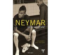 Neymar - Mon histoire Conversations avec mon père - Neymar da Silva Santos - Talent Sport - broché - Biographie
