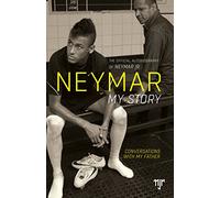 Neymar: My Story: Conversations with My Father