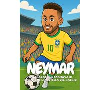 Neymar: Quando il calcio diventa un sogno che si avvera.