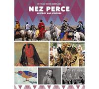 Nez Perce History and Culture (In Focus: Native Americans)
