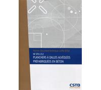 NF DTU 23.2 Planchers à dalles alvéolées préfabriquées en béton. Nouvelle formule - Collectif CSTB - Cstb - broché - Manuel