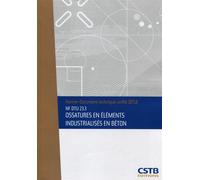 NF DTU 23.3 Ossatures en éléments industrialisés en béton. Nouvelle formule - Collectif CSTB - Cstb - broché - Manuel