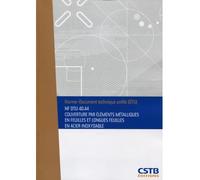 NF DTU 40.44 Couverture par éléments métalliques en feuilles et longues feuilles en acier inoxydable. Nouvelle formule - Collectif CSTB - Cstb - broché - Manuel