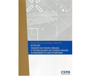 NF DTU 41.11 Etanchéité des toitures-terrasses et toitures inclinées avec éléments porteurs en maçonnerie en climat de montagne - Collectif CSTB - Cstb - broché - Manuel