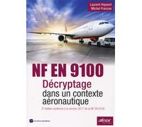 NF EN 9100 - Décryptage dans un contexte aéronautique 2e édition conforme à la version 2017 de la NF en 9100 - Laurent Hopsort - Afnor - broché - Etude