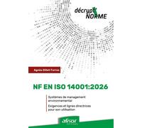 NF EN ISO 14001:2026 - Systèmes de management environnemental Exigences et lignes directrices pour son utilisation - Agnès Gillet-Torres - Afnor - broché - Etude