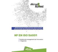 NF EN ISO 56001 - Système de management de l'innovation - Exigences - Antoine Dumont - Afnor - broché - Etude