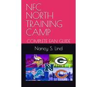 NFC NORTH TRAINING CAMP: COMPLETE FAN GUIDE