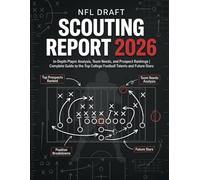 NFL Draft Scouting Report 2026: In-Depth Player Analysis, Team Needs, and Prospect Rankings | Complete Guide to the Top College Football Talents and Future Stars