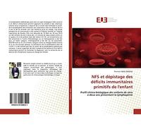 NFS et dépistage des déficits immunitaires primitifs de l'enfant: Profil clinico-biologique des enfants de zéro à deux ans présentant la lymphopénie