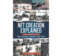 Nft Creation Explained Non Fungible Tokens The Works Inside And Out.