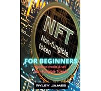 Nft For Beginners: Guide To Create And Sell Non-Fungible Tokens