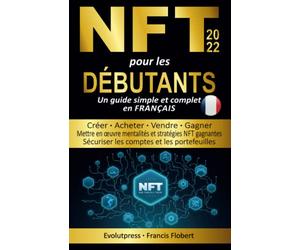 NFT non fungible tokens pour les débutants: Un guide simple et complet en français
