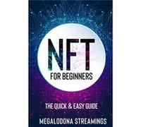 NFT NonFungible Token For BeginnersTHE QUICK amp EASY GUIDE Explore The Top NFT Collections Across Multiple Protocols Like Ethereum BSC And Flow - Megalod Megalodona StreamingsMegalodona Streamings (A