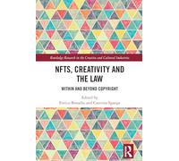 NFTs, Creativity and the Law: Within and Beyond Copyright