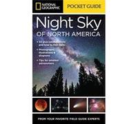 National Geographic Pocket Guide To The Night Sky Of North America