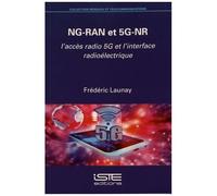 Ng-Ran Et 5g-Nr - L'accès Radio 5g Et L'interface Radioélectrique