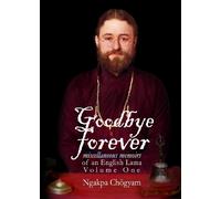 Ngakpa Chogyam Goodbye Forever (Poche) Goodbye Forever