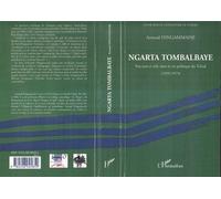 Ngarta Tombalbaye Parcours et rôle dans la vie politique du Tchad - (1959-1975) - Arnaud Dingammadji - L'harmattan - broché - Essai