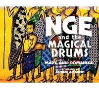 Nge and the Magical Drums: Bringing Rain to the Village