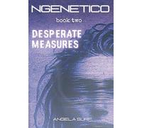 NGenetico: Desperate Measures