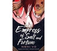 Nghi Vo The Empress of Salt and Fortune (Poche) Singing Hills Cycle