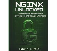 Nginx Unlocked: The Practical Handbook for Developers and DevOps Engineers