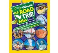 National Geographic Kids Ultimate U.S. Road Trip Atlas, 2nd Edition