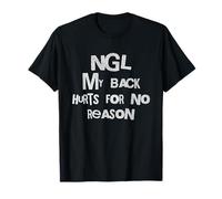 NGL : « J'Ai Mal au Dos sans Raison », Adage Amusant T-Shirt