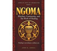 Ngoma: Rhythm, Community, and the Work of Healing: Healing is not always a solitary act.