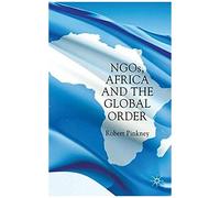 NGOs, Africa and the Global Order Robert Pinkney (Auteur)