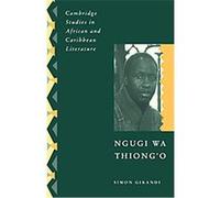 Ngugi Wa Thiong'O, Cambridge Studies in African and Caribbean Literature Simon Gikandi (Auteur)